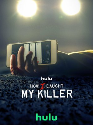 How I Caught My Killer