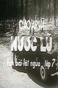 Ván bài lật ngửa 7: Cao áp và nước lũ