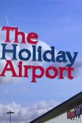 The Holiday Airport: Sun, Sea and Scousers