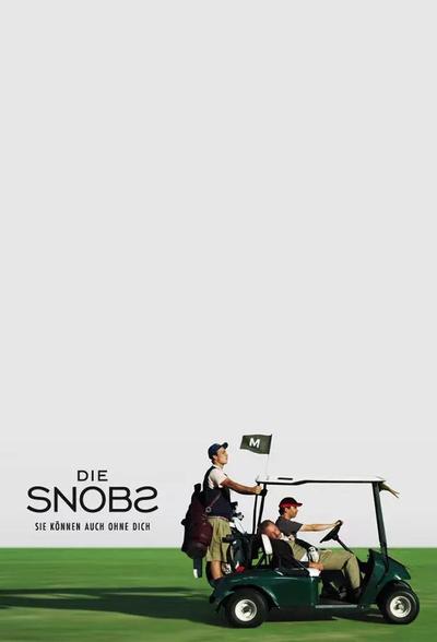 Die Snobs – Sie können auch ohne dich