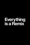 Everything is a Remix