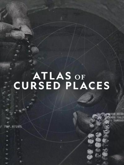 Atlas of Cursed Places