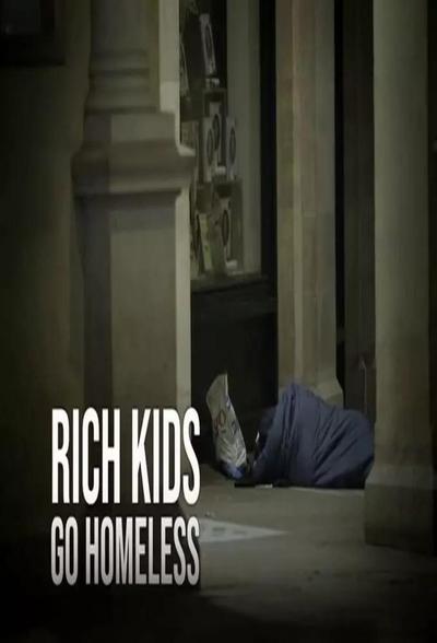 Rich Kids Go Homeless