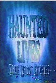 Haunted Lives: True Ghost Stories