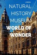 Natural History Museum: World of Wonder