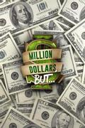 Million Dollars, But...