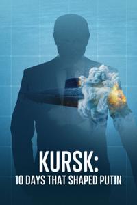 Курск: десять дней, которые определили Путина