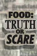 Food: Truth or Scare