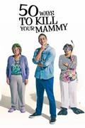 50 Ways To Kill Your Mammy