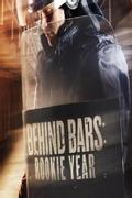 Behind Bars: Rookie Year