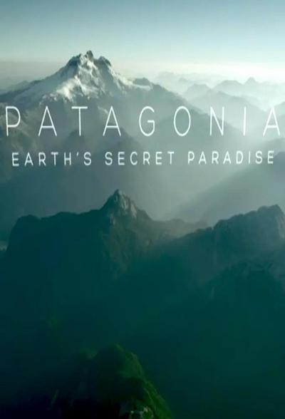 Patagonia: Earth's Secret Paradise