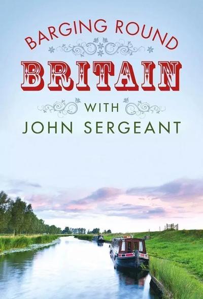 Barging Round Britain with John Sergeant