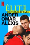 Элита: короткие истории. Омар, Андер, Алексис