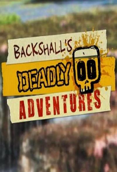 Backshall's Deadly Adventures