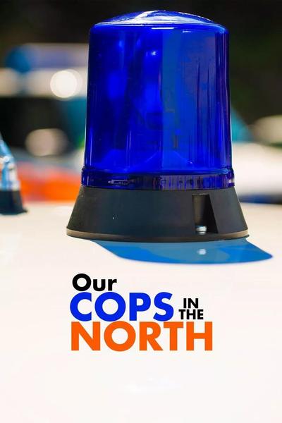 Our Cops in the North