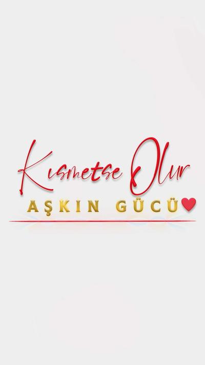 Kısmetse Olur: Aşkın Gücü