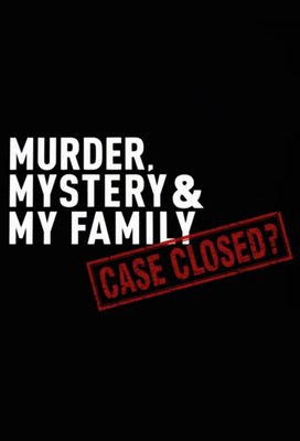 Murder, Mystery and My Family: Case Closed?