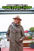 Joanna Lumley's Home Sweet Home: Travels in My Own Land