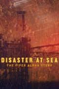 Disaster at Sea: The Piper Alpha Story