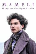 Мамели - Мальчишка, мечтавший об Италии