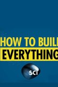 How to Build... Everything