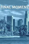 Final Moments