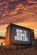 How TV Ruined Your Life
