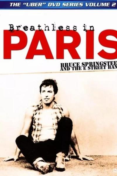 Bruce Springsteen and The E Street Band: Breathless in Paris
