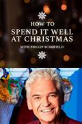 How to Spend It Well at Christmas with Phillip Schofield