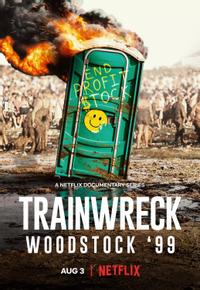 Trainwreck: Woodstock '99