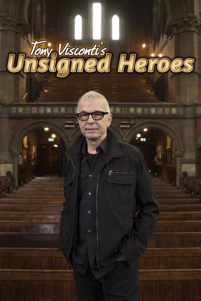 Tony Visconti's Unsigned Heroes