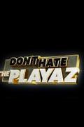 Don't Hate the Playaz