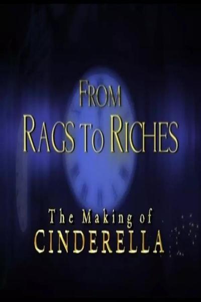 From Rags to Riches: The Making of Cinderella