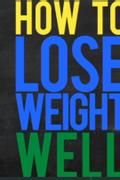 How to Lose Weight Well