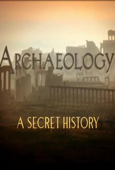 Archaeology: A Secret History